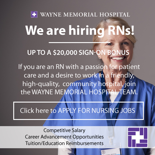 If you are an RN with a passion for patient care and a desire to work in a friendly, high-quality, community hospital, join the WAYNE MEMORIAL HOSPITAL TEAM.